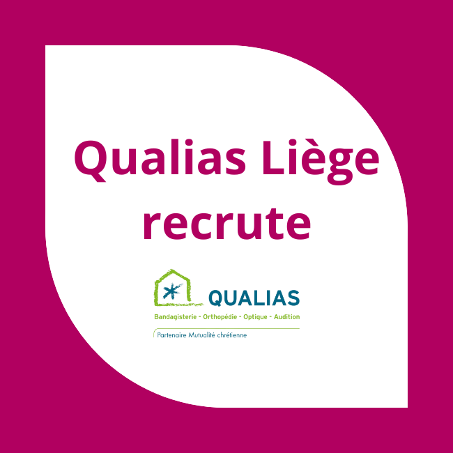 Qualias Liège recrute : Technologue orthopédique en bandagisterie-orthésiologie